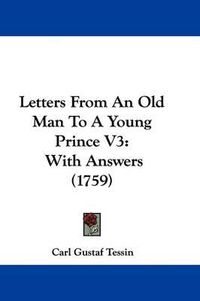 Cover image for Letters from an Old Man to a Young Prince V3: With Answers (1759)