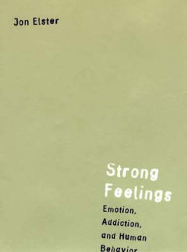 Strong Feelings: Emotion, Addiction and Human Behavior