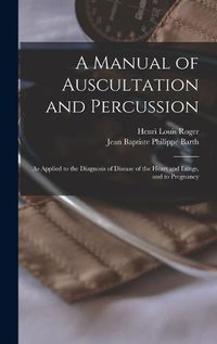 Cover image for A Manual of Auscultation and Percussion