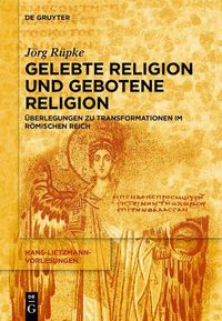 Cover image for Religioese Transformationen Im Roemischen Reich: Urbanisierung, Reichsbildung Und Selbst-Bildung ALS Bausteine Religioesen Wandels