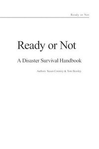 Cover image for Ready or Not - A Disaster Survival Handbook