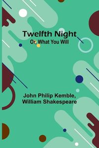 Cover image for Twelfth Night; Or, What You Will