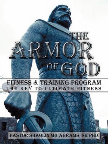 Cover image for The Armor of GOD Fitness & Training Program: The Key to Ultimate Fitness