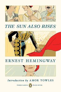 Cover image for The Sun Also Rises: Penguin Classics Deluxe Edition