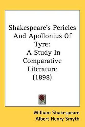 Shakespeare's Pericles and Apollonius of Tyre: A Study in Comparative Literature (1898)