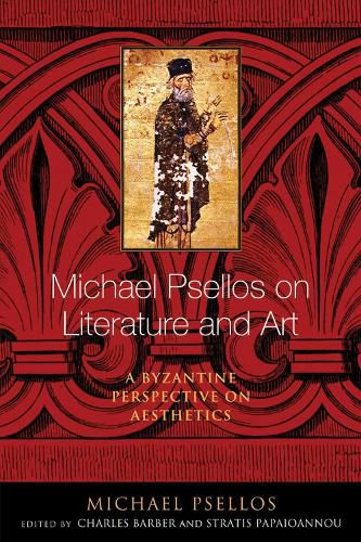 Cover image for Michael Psellos on Literature and Art: A Byzantine Perspective on Aesthetics