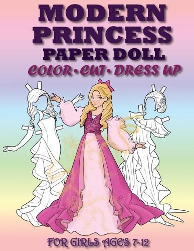 Cover image for Modern Princess Paper Doll for Girls Ages 7-12; Cut, Color, Dress up and Play. Coloring book for kids