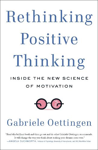 Cover image for Rethinking Positive Thinking: Inside the New Science of Motivation