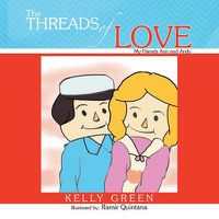 Cover image for Threads of Love: My Friends Ann and Andy