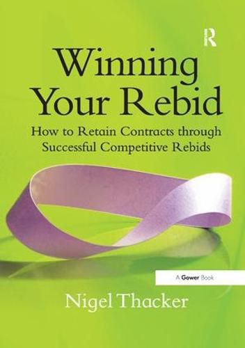 Cover image for Winning Your Rebid: How to Retain Contracts through Successful Competitive Rebids