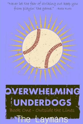 Cover image for Overwhelming Underdogs Book Series Book 1: Outside the Lines @Baseballbook