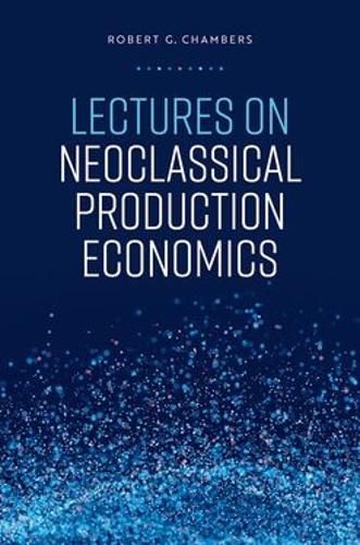Cover image for Lectures on Neoclassical Production Economics