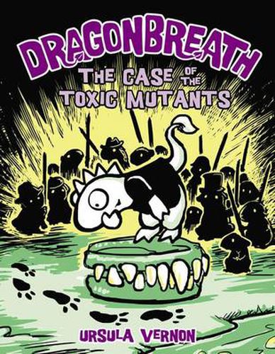 Dragonbreath #9: The Case of the Toxic Mutants