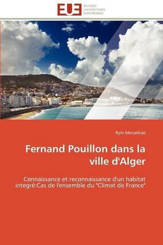 Cover image for Fernand Pouillon Dans La Ville D'Alger