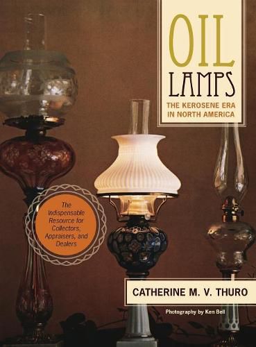 Cover image for Oil Lamps: The Kerosene Era in North America