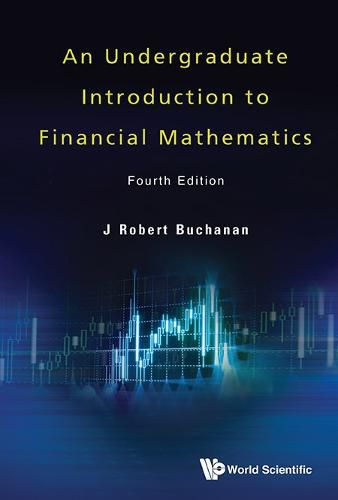 Cover image for Undergraduate Introduction To Financial Mathematics, An (Fourth Edition)