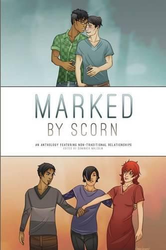 Cover image for Marked by Scorn: An Anthology Featuring Non-Traditional Relationships