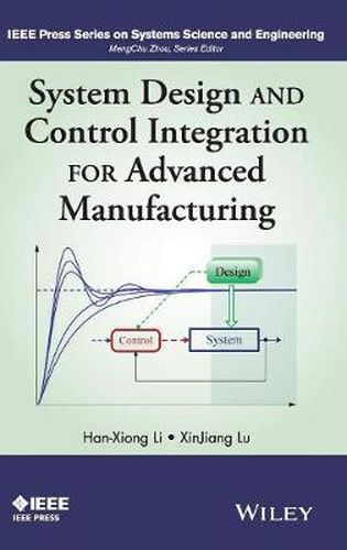 System Design and Control Integration for Advanced Manufacturing