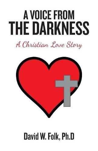 Cover image for A Voice from the Darkness: A Christian Love Story