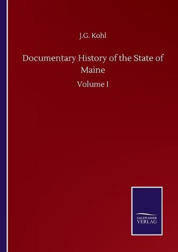 Cover image for Documentary History of the State of Maine: Volume I