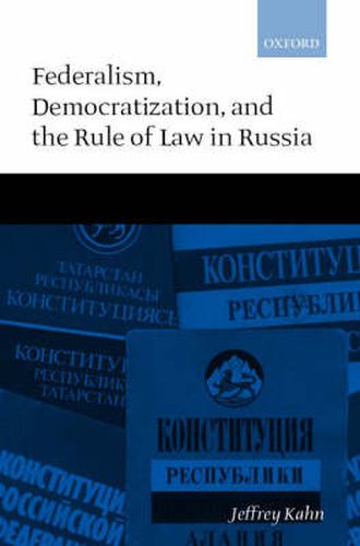 Cover image for Federalism, Democratization and the Rule of Law in Russia