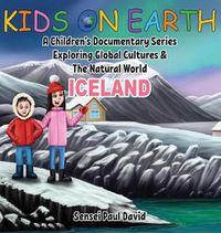 Cover image for Kids On Earth: A Children's Documentary Series Exploring Global Cultures and The Natural World: Iceland