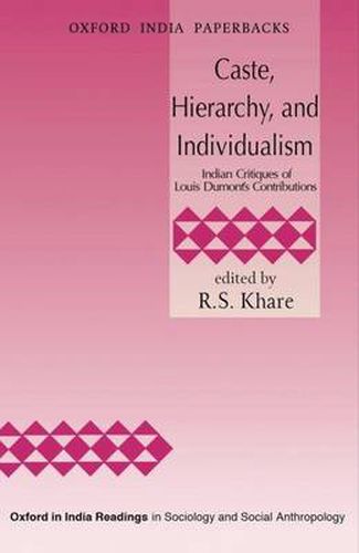 Caste, Hierarchy, and Individualism: Indian Critiques of Louis Dumont's Contributions