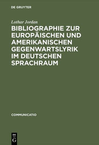 Cover image for Bibliographie Zur Europaischen Und Amerikanischen Gegenwartslyrik Im Deutschen Sprachraum: Sekundarliteratur 1945-1988