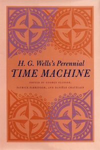 Cover image for H. G. Wells's Perennial Time Machine