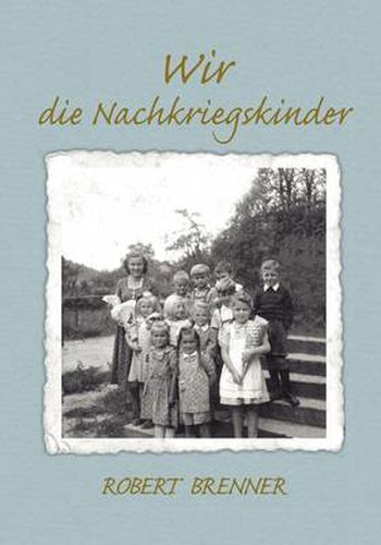 Cover image for Wir die Nachkriegskinder