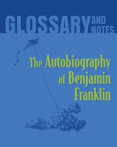 Autobiography of Benjamin Franklin Glossary and Notes