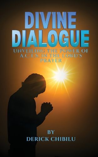 Cover image for Divine Dialogue - Unveiling the Power of A.C.T.S. in the Lord's Prayer