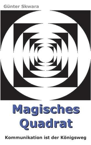 Cover image for Magisches Quadrat: Kommunikation ist der Koenigsweg