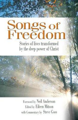 Cover image for Songs of Freedom: Stories of Lives Transformed by the Deep Power of Christ