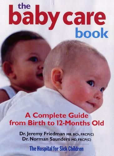 Cover image for The Baby Care Book: A Complete Guide from Birth to 12 Months Old