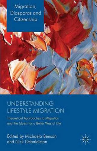 Cover image for Understanding Lifestyle Migration: Theoretical Approaches to Migration and the Quest for a Better Way of Life