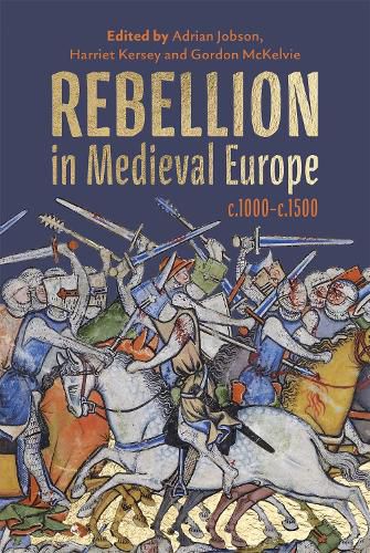 Cover image for Rebellion in Medieval Europe, c.1000-c.1500