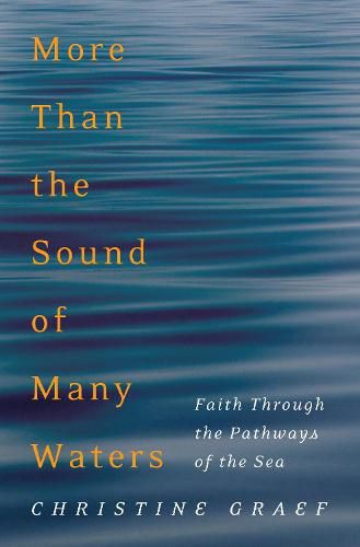 Cover image for More Than the Sound of Many Waters: Faith Through the Pathways of the Sea