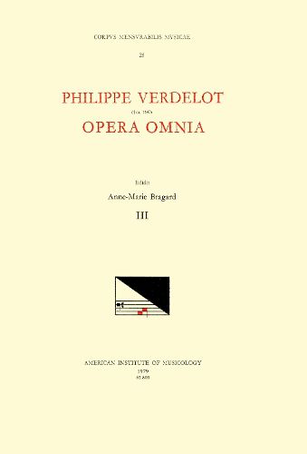 Cover image for CMM 28 Philippe Verdelot (D. Ca. 1540?), Opera Omnia, Edited by Anne-Marie Bragard. Vol. III [motets from Mss in Bergamo, Bologna, Chicago, Louvain, Padova, and Verona], Volume 28