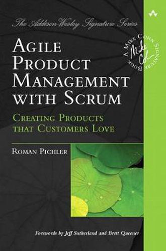 Cover image for Agile Product Management with Scrum: Creating Products that Customers Love