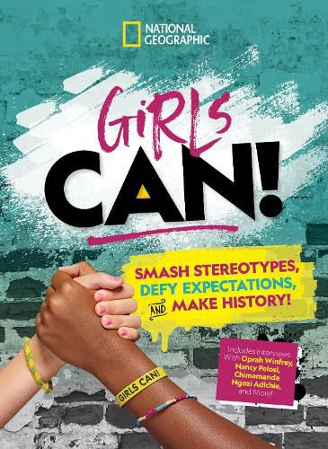 Cover image for Girls Can!: Smash Stereotypes, Defy Expectations, and Make History!