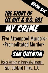 Cover image for The Story of Lil Ant & O.G. Roy: Five Attempted Murders - Premeditated Murder