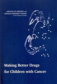 Cover image for Making Better Drugs for Children with Cancer