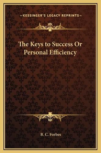 Cover image for The Keys to Success or Personal Efficiency