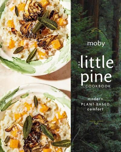 Cover image for The Little Pine Cookbook: Modern Plant-Based Comfort