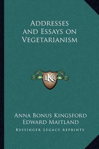 Addresses and Essays on Vegetarianism