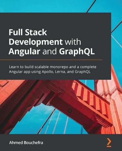 Cover image for Full Stack Development with Angular and GraphQL: Learn to build scalable monorepo and a complete Angular app using Apollo, Lerna, and GraphQL