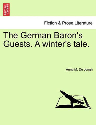 Cover image for The German Baron's Guests. a Winter's Tale.