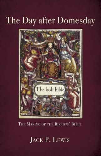 Cover image for The Day After Domesday: The Making of the Bishops' Bible