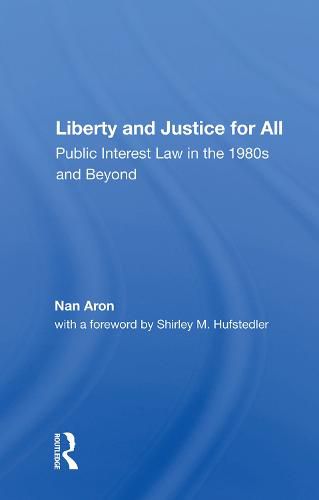 Cover image for Liberty and Justice for All: Public Interest Law in the 1980s and Beyond